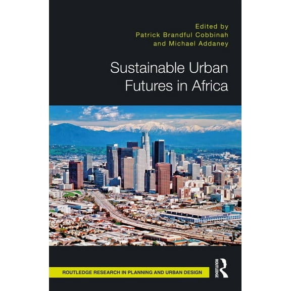 Routledge Research in Planning and Urban Sustainable Urban Futures in Africa, (Hardcover)