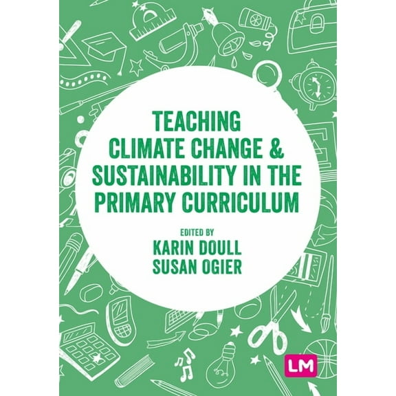 Exploring the Primary Curriculum Teaching Climate Change and Sustainability in the Primary Curriculum, (Paperback)