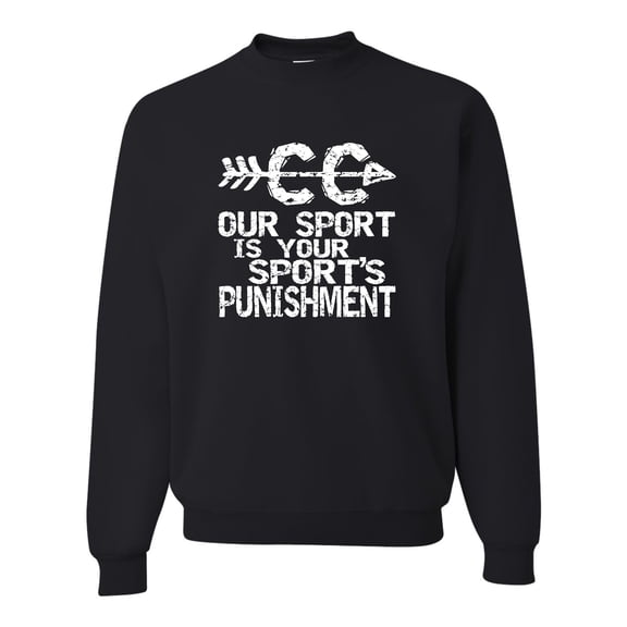 Go All Out Our Sport Is Your Sport's Punishment Cross Country Sweatshirt Crewneck Mens/Youth
