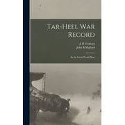 Tar-Heel War Record: (in the Great World War) (Hardcover)
