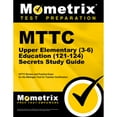 thumbnail image 1 of Pre-Owned MTTC Upper Elementary (3-6) Education (121-124) Secrets Study Guide: MTTC Review and Practice Exam (Paperback) by Mometrix (Editor), 1 of 1