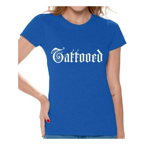 Awkward Styles Tattooed Tshirt for Women Tattoo Shirts for Women Tattoo Gifts Tatted Women's T Shirt Inked Party Inked Women's Shirt Tatted for Life Shirt Cool Tattooed T-Shirt Gifts for Tattoo Lovers