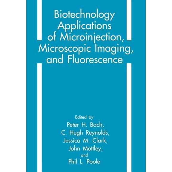 Biotechnology Applications of Microinjection, Microscopic Imaging, and Fluorescence, (Paperback)
