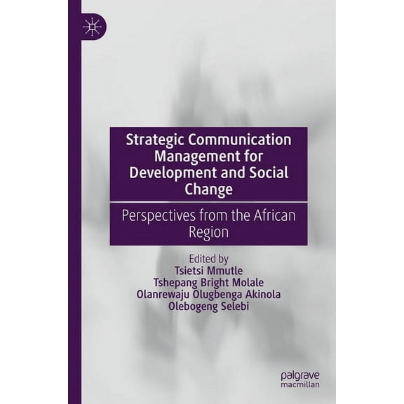 Strategic Communication Management for Development and Social Change: Perspectives from the African Region, (Hardcover)