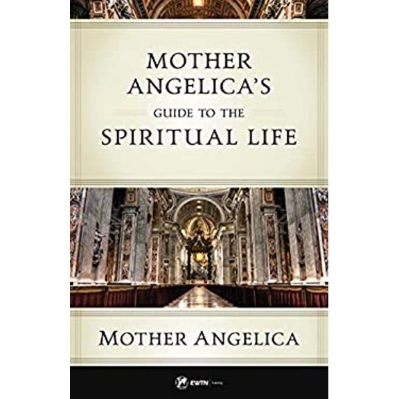Pre-Owned Mother Angelica's Guide to the Spiritual Life (Paperback) 1682782301 9781682782309