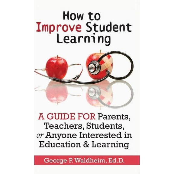 How to Improve Student Learning, (Hardcover)