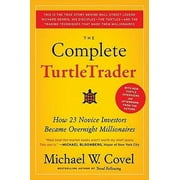 The Complete Turtletrader: How 23 Novice Investors Became Overnight Millionaires, (Paperback)