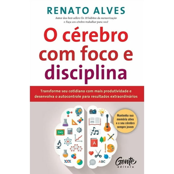 O cérebro com foco e disciplina, (Paperback)