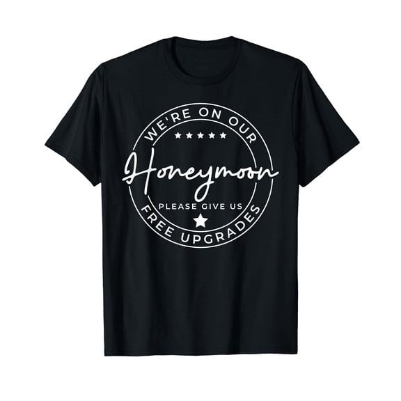 We're On Our Honeymoon - Matching Couple Wedding Newlywed T-Shirt