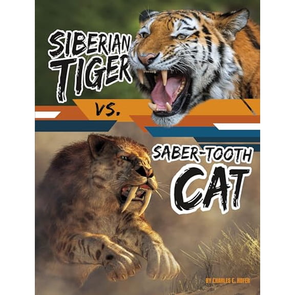 Pre-Owned Siberian Tiger vs. Saber-Tooth Cat (Hardcover) 1669065103 9781669065104