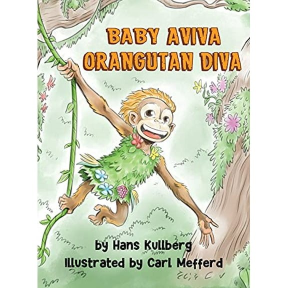 Pre-Owned Baby Aviva Orangutan Diva: A Jungle Quest to Discover Inner Strength (Hardcover) 1736986708 9781736986707