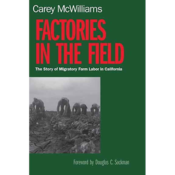 Pre-Owned Factories in the Field: The Story of Migratory Farm Labor in California (Paperback) 0520224132 9780520224131