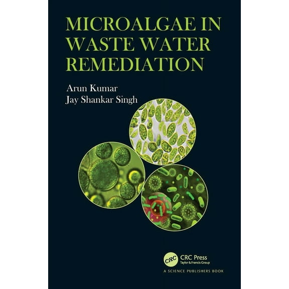 Microalgae in Waste Water Remediation, (Paperback)