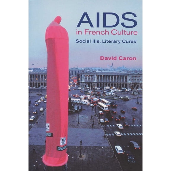 AIDS in French Culture: Social Ills, Literary Cures, (Paperback)