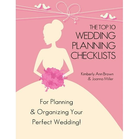 The Top 10 Wedding Planning Checklists: For Planning & Organizing Your Perfect Wedding