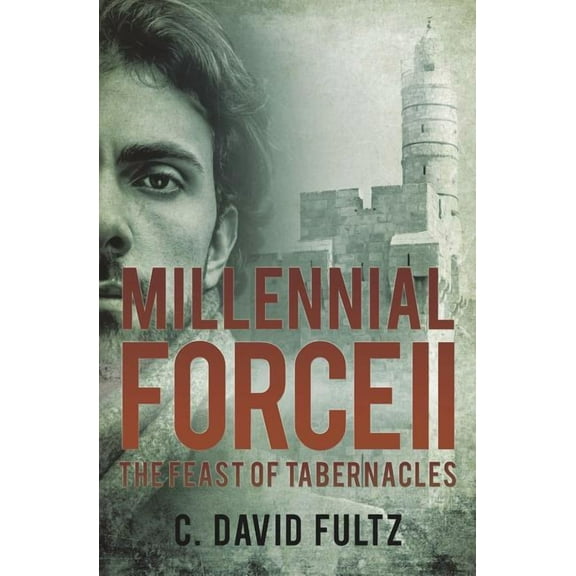 Millennial Force II: The Feast of Tabernacles, (Paperback)