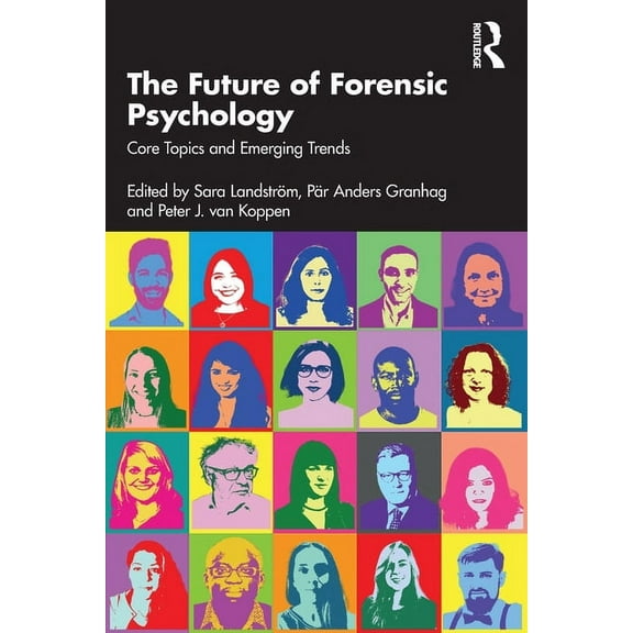 The Future of Forensic Psychology: Core Topics and Emerging Trends, (Paperback)