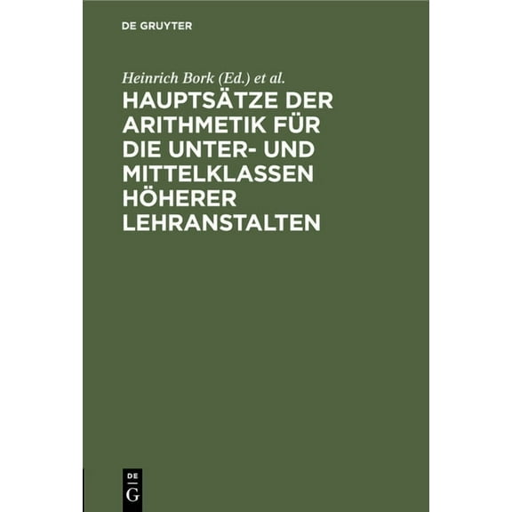 HauptsÃ¤tze Der Arithmetik FÃ¼r Die Unter- Und Mittelklassen HÃ¶herer Lehranstalten, (Hardcover)