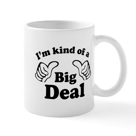 

CafePress - I m Kind Of A Big Deal Mug - 11 oz Ceramic Mug - Novelty Coffee Tea Cup