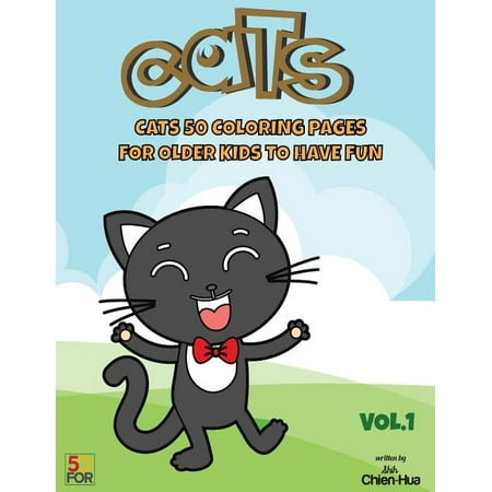 Cats 50 Coloring Pages For Older Kids To Have Fun Vol.1 Paperback 1545321906 9781545321904 Chien Hua Shih
