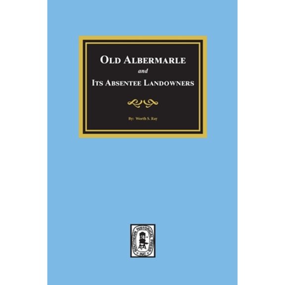 Old Albemarle and Its Absentee Landlords. (Paperback)