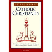 Catholic Christianity: A Complete Catechism of Catholic Beliefs Based on the Catechism of the Catholic.... (Paperback)