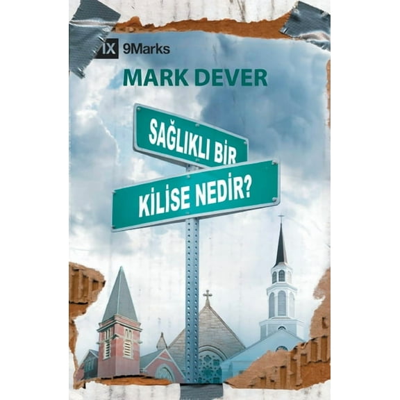 What Is a Healthy Church? / Sağlıklı Bir Kilise Nedir?, (Paperback)