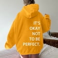 thumbnail image 4 of Baqcunre Womens Hoodies Women's Long Sleeved Zipperless Back It'S Okay Not To Be Perfect. Printed Hoodie Fleece Jacket Fall Outfits Women Trendy Yellow 3XL, 4 of 5