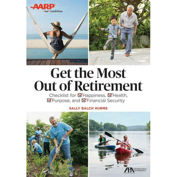 Aba/AARP Get the Most Out of Retirement: Checklist for Happiness, Health, Purpose and Financial Security, (Paperback)