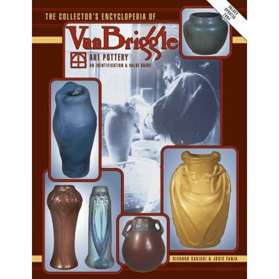 Pre-Owned The Collector's Encyclopedia of Van Briggle Art Pottery: An Identification & Value Guide (Hardcover) 0891455191 9780891455196