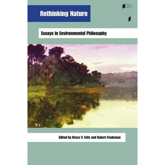 Studies in Continental Thought Rethinking Nature: Essays in Environmental Philosophy, (Paperback)
