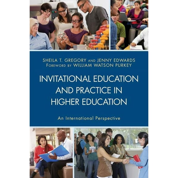Invitational Education and Practice in Higher Education: An International Perspective, (Hardcover)