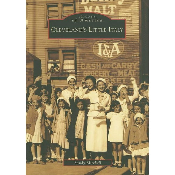 Images of America: Cleveland's Little Italy (Paperback)