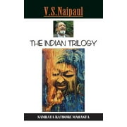 V.S. Naipaul'S Indian Trilogy Diasporic Chronicles - Namrata Rathore Mahanta