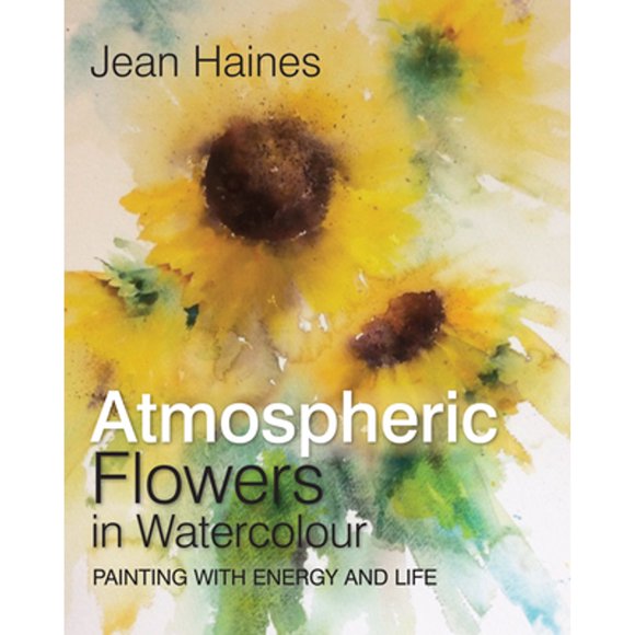 Pre-Owned Jean Haines' Atmospheric Flowers in Watercolour (Hardcover 9781782215455) by Jean Haines