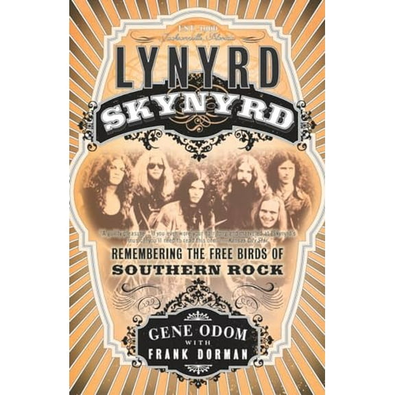 Pre-Owned Lynyrd Skynyrd: Remembering the Free Birds of Southern Rock (Paperback) 0767910273 9780767910279