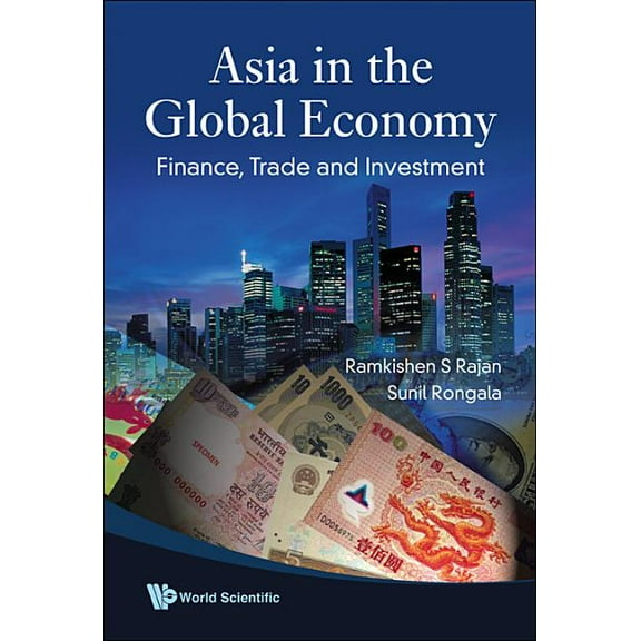 Asia in the Global Economy: Finance, Trade and Investment, (Hardcover)