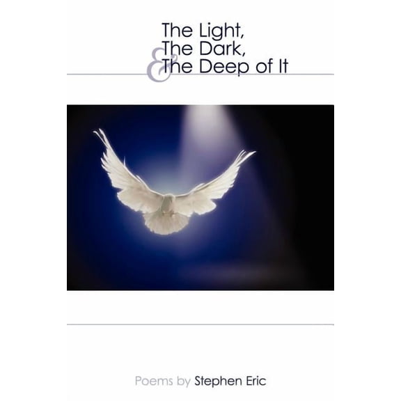 The Light, The Dark, and The Deep of It