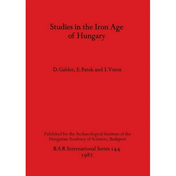 BAR International: Studies in the Iron Age of Hungary (Paperback)