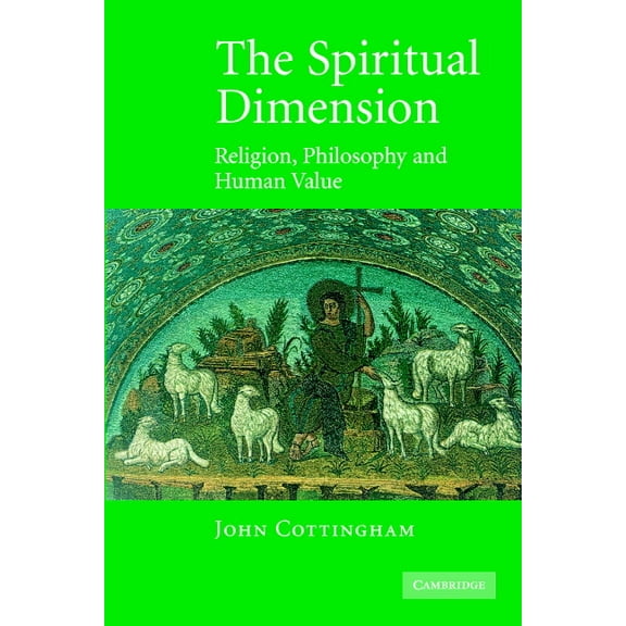 The Spiritual Dimension: Religion, Philosophy and Human Value, (Paperback)