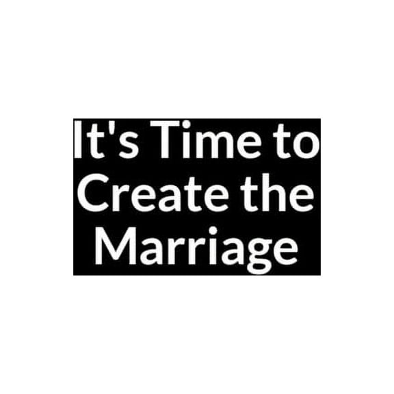 It's Time to Create the Marriage: Secretly Save Your Marriage from Divorce (for Men Only) (Paperback)