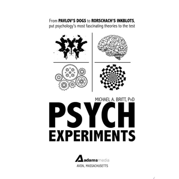 Pre-Owned Psych Experiments: From Pavlov's Dogs to Rorschach's Inkblots, Put Psychology's Most Fascinating Studies to the Test (Paperback) 1440597073 9781440597077