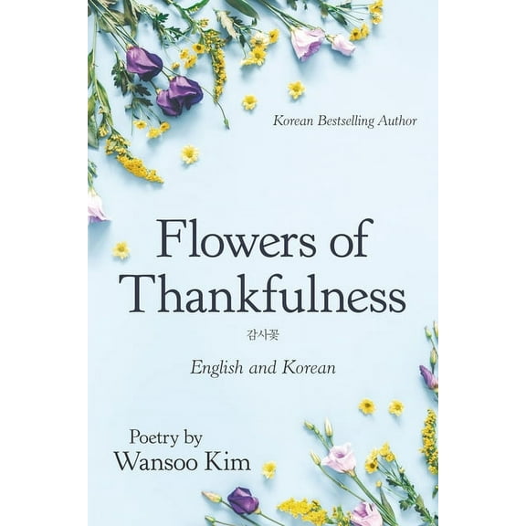 Flowers of Thankfulness: English and Korean (Paperback)