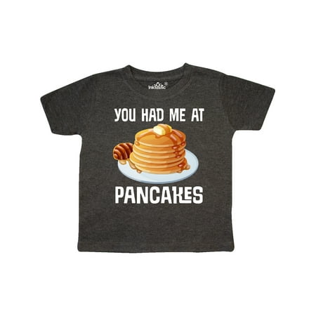 

Inktastic You Had Me at Pancakes Gift Toddler Boy or Toddler Girl T-Shirt