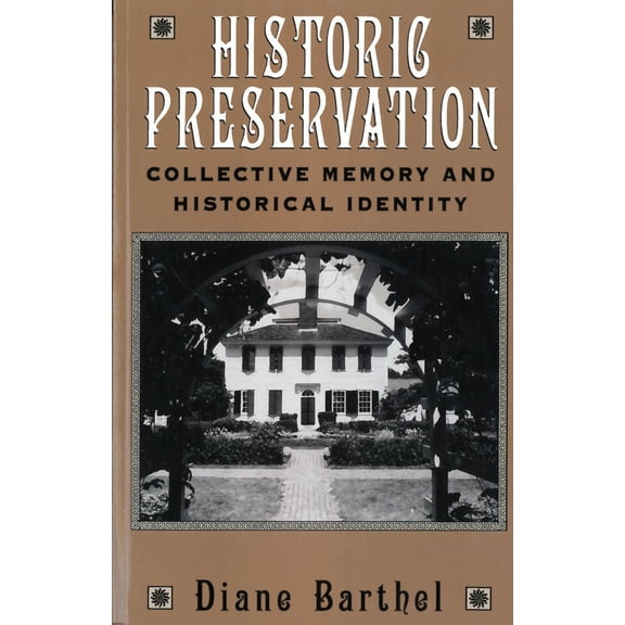 Historic Preservation : Collective Memory and Historic Identity (Paperback)