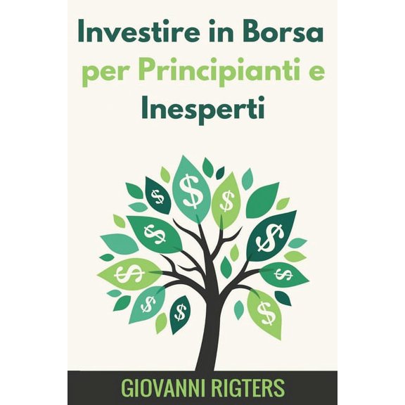 Investire in Borsa per Principianti e Inesperti, (Paperback)