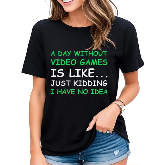 Womens Tshirt A Day Without Video Games Funny Video Gamer Gift Casual Short Sleeve Tops Black 2X-Large