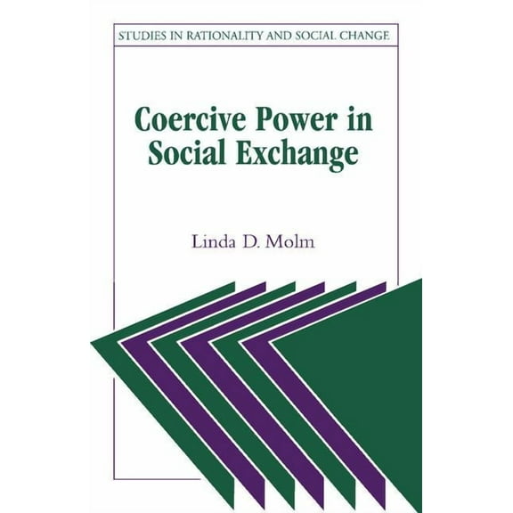 Studies in Rationality and Social Change Coercive Power in Social Exchange, (Paperback)