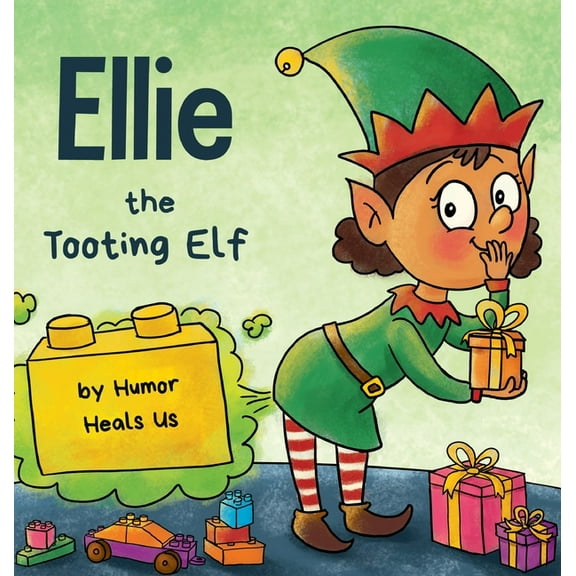 Farting Adventures Ellie the Tooting Elf: A Story About an Elf Who Toots (Farts), Book 9, (Hardcover)