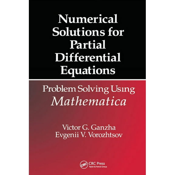 Numerical Solutions for Partial Differential Equations: Problem Solving Using Mathematica, (Paperback)
